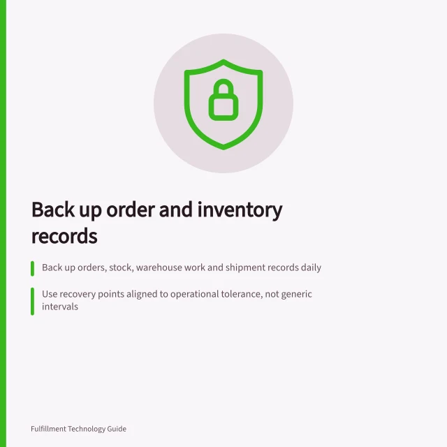 Back up order and inventory records: Back up orders, stock, warehouse work and shipment records daily; Use recovery points aligned to operational tolerance, not generic intervals; Verify restores with test data matching real-world IDs, quantities and links. Backing up critical order and inventory records
