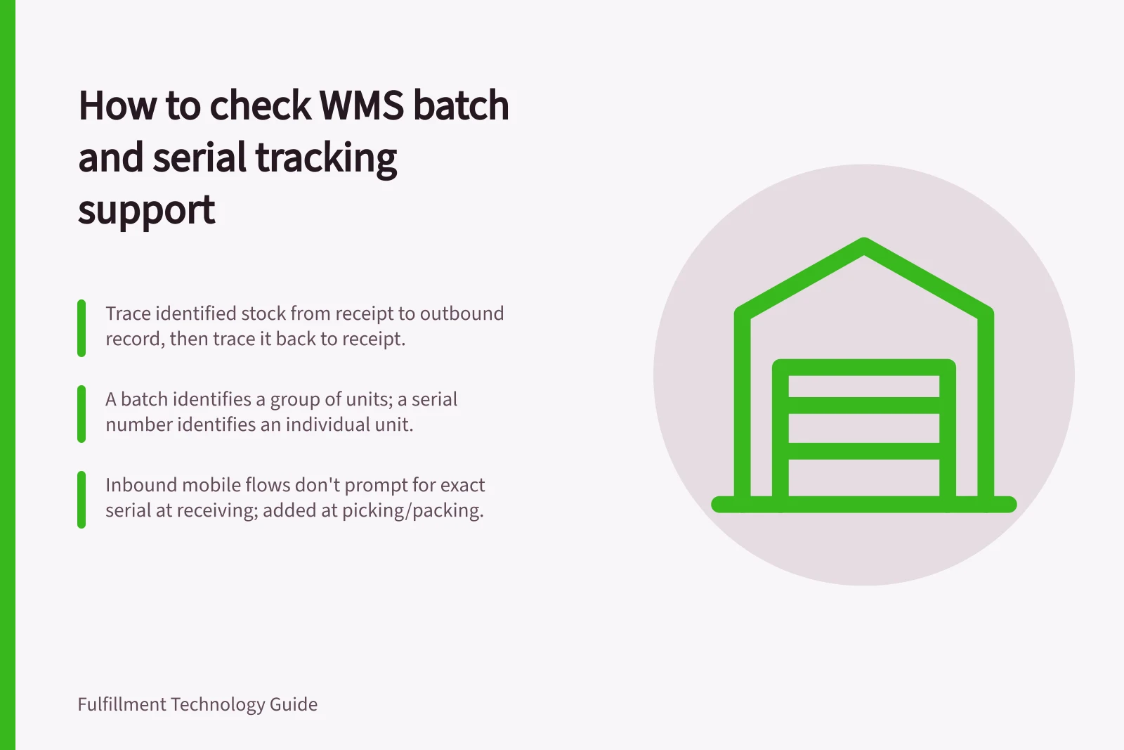 How to check WMS batch and serial tracking support: Trace identified stock from receipt to outbound record, then trace it back to receipt.; A batch identifies a group of units; a serial number identifies an individual unit.; Inbound mobile flows don't prompt for exact serial at receiving; added at picking/packing.