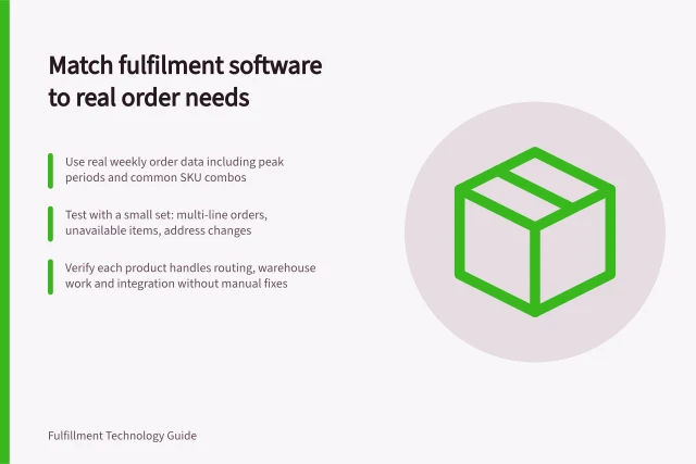 Match fulfilment software to real order needs: Use real weekly order data including peak periods and common SKU combos; Test with a small set: multi-line orders, unavailable items, address changes; Verify each product handles routing, warehouse work and integration without manual fixes. Choosing fulfilment software for an actual order profile