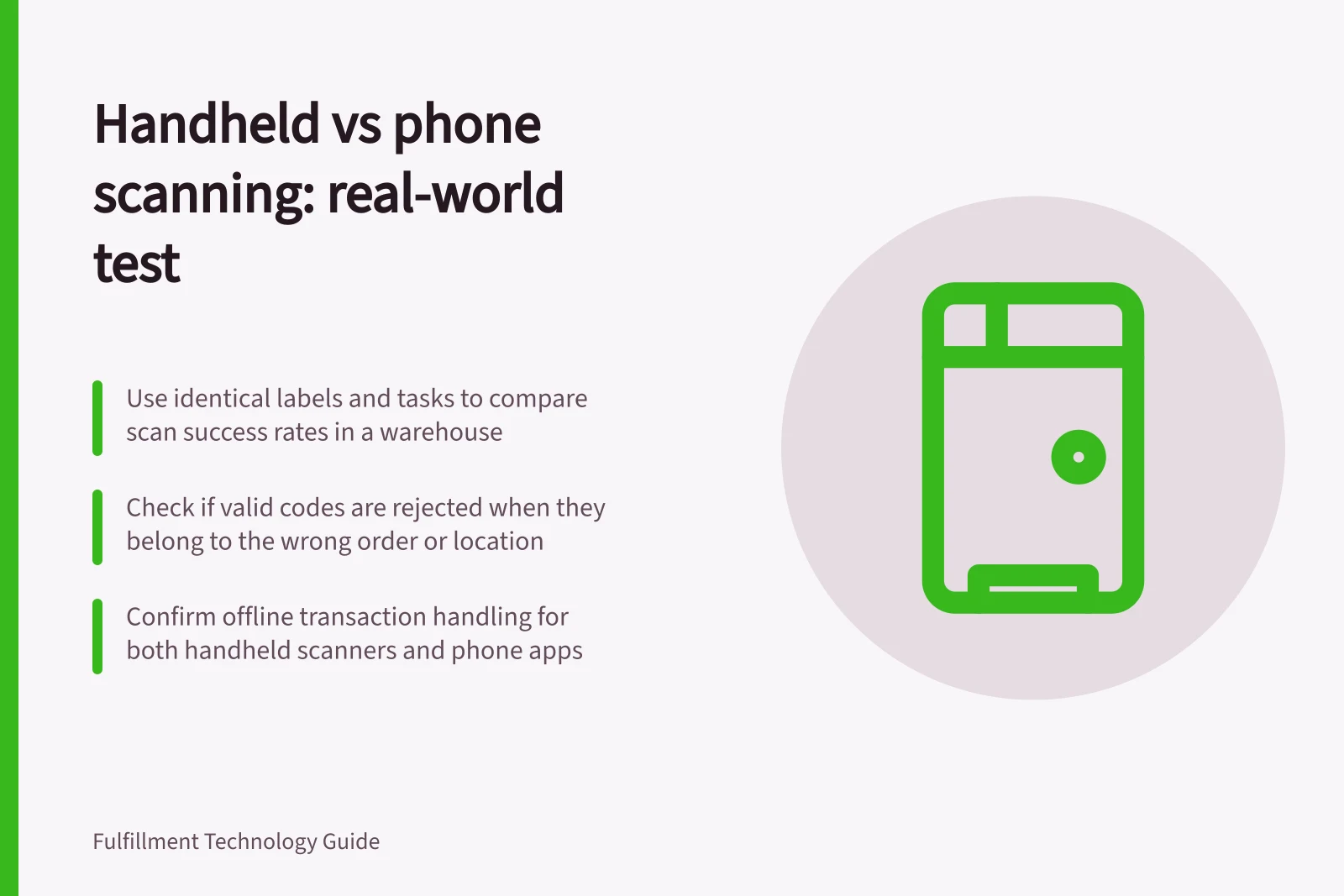Handheld vs phone scanning: real-world test: Use identical labels and tasks to compare scan success rates in a warehouse; Check if valid codes are rejected when they belong to the wrong order or location; Confirm offline transaction handling for both handheld scanners and phone apps