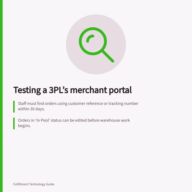 Testing a 3PL’s merchant portal: Staff must find orders using customer reference or tracking number within 30 days.; Orders in 'In Pool' status can be edited before warehouse work begins.; Exception records must show correction options and original problem details. Evaluating a 3PL's merchant portal