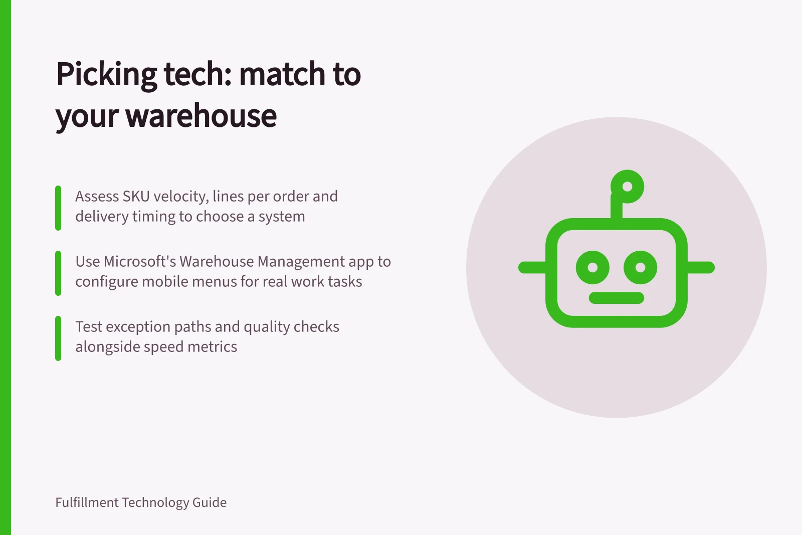 Picking tech: match to your warehouse: Assess SKU velocity, lines per order and delivery timing to choose a system; Use Microsoft's Warehouse Management app to configure mobile menus for real work tasks; Test exception paths and quality checks alongside speed metrics