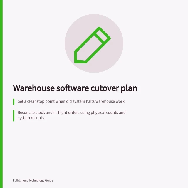 Warehouse software cutover plan: Set a clear stop point when old system halts warehouse work; Reconcile stock and in-flight orders using physical counts and system records; Rehearse the cutover with representative data and define no-go conditions. Planning a warehouse software cutover