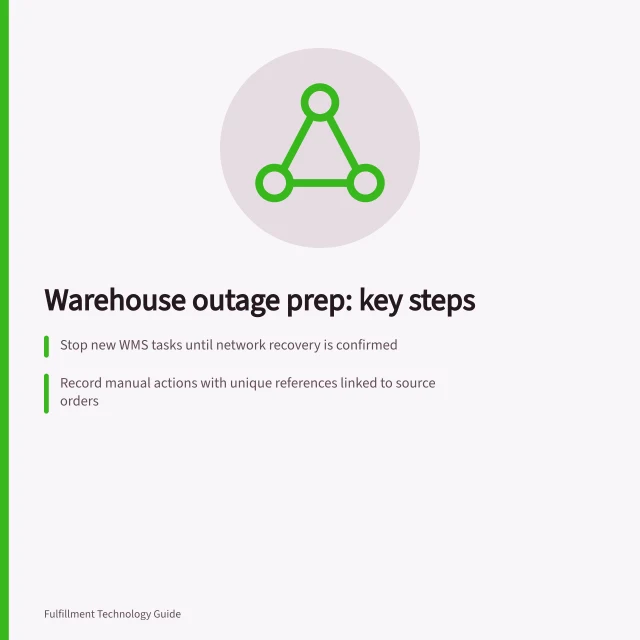 Warehouse outage prep: key steps: Stop new WMS tasks until network recovery is confirmed; Record manual actions with unique references linked to source orders; Reconcile all offline work against WMS logs before resuming picks. Preparing for a warehouse network outage