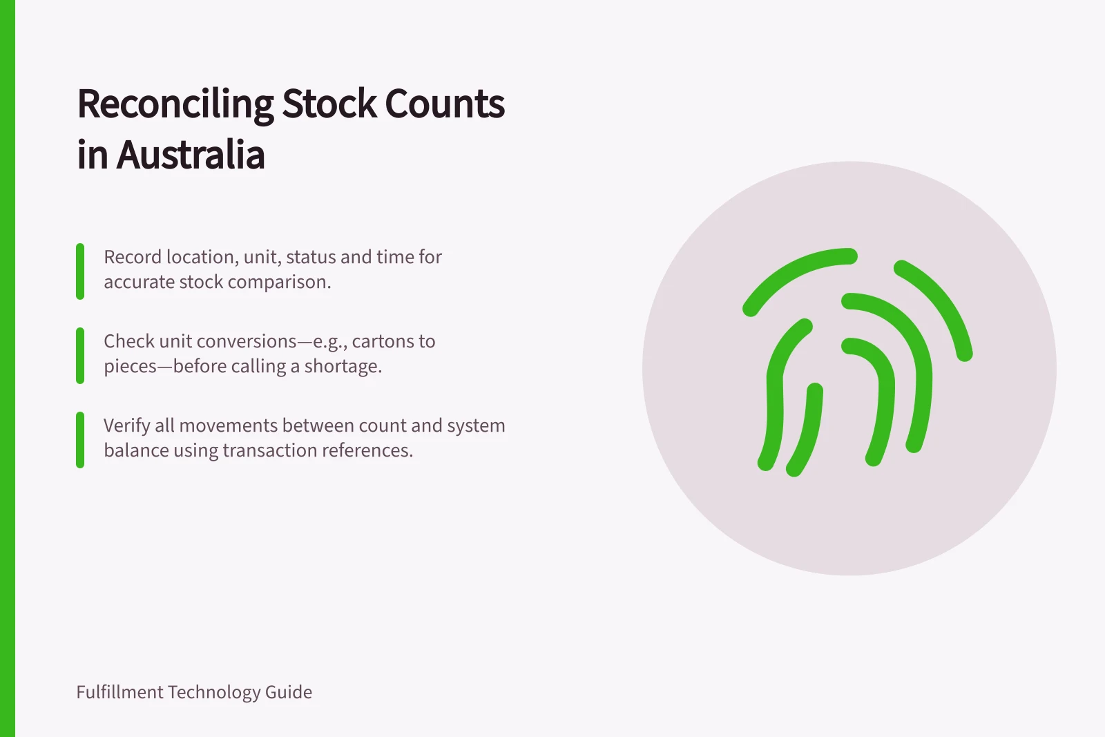 Reconciling Stock Counts in Australia: Record location, unit, status and time for accurate stock comparison.; Check unit conversions—e.g., cartons to pieces—before calling a shortage.; Verify all movements between count and system balance using transaction references.
