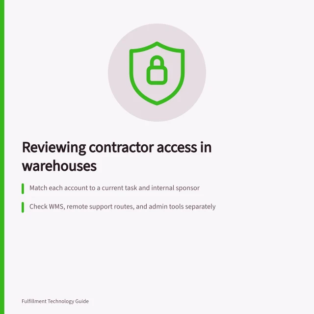 Reviewing contractor access in warehouses: Match each account to a current task and internal sponsor; Check WMS, remote support routes, and admin tools separately; Disable accounts when contracts end or tasks conclude. Reviewing system access for warehouse contractors