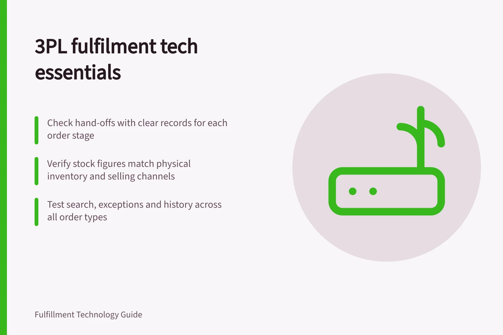 3PL fulfilment tech essentials: Check hand-offs with clear records for each order stage; Verify stock figures match physical inventory and selling channels; Test search, exceptions and history across all order types